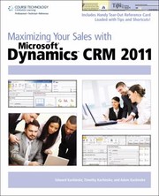 Maximizing Your Sales With Microsoft Dynamics Crm 2011 by Timothy Kachinske