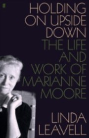 Cover of: Holding On Upside Down The Life Of Marianne Moore
