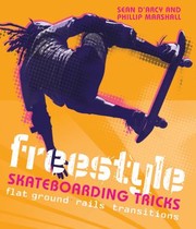 Cover of: Freestyle Skateboarding Tricks Flat Ground Rails Transitions by 
