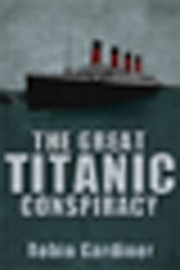 Cover of: The Great Titanic Conspiracy