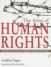 Cover of: The Atlas Of Human Rights Mapping Violations Of Freedom Around The Globe
