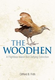 Cover of: The Woodhen A Flightless Island Bird Defying Extinction