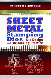 Cover of: Sheet Metal Stamping Dies Die Design And Die Making Practice by 