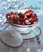 Cover of: The Entres Remembered Favorites From The Past Recipes From Legendary Chefs And Restaurants