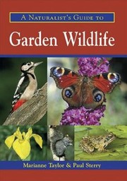Cover of: A Naturalists Guide To Garden Wildlife