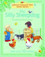 Cover of: The Silly Sheepdog
            
                Farmyard Tales Sticker Storybooks by Heather Amery, Stephen Cartwright, Sioned Lleinau