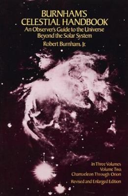 Burnhams Celestial Handbook An Observers Guide To The Universe Beyond The Solar System by 