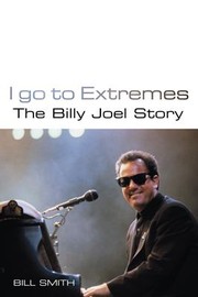 Cover of: I Go To Extremes The Billy Joel Story