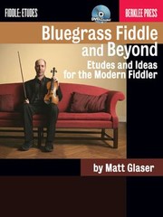 Cover of: Bluegrass Fiddle And Beyond Etudes And Ideas For The Modern Fiddler