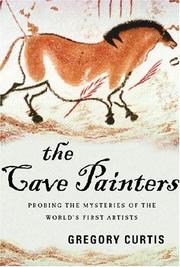 Cover of: The Cave Painters by Gregory Curtis