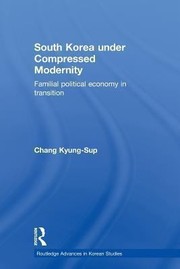 Cover of: South Korea Under Compressed Modernity Familial Political Economy In Transition