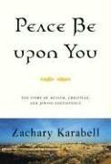 Peace Be Upon You by Zachary Karabell