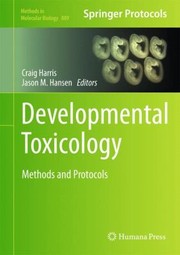 Cover of: Developmental Toxicology Methods And Protocols