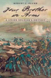 Cover of: Your Brother In Arms A Union Soldiers Odyssey