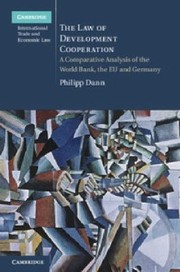Cover of: The Law Of Development Cooperation A Comparative Analysis Of The World Bank The Eu And Germany