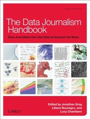 Cover of: The Data Journalism Handbook How Journalists Can Use Data To Improve News by 
