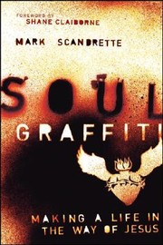 Cover of: Soul Graffiti Making A Life In The Way Of Jesus