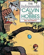 Cover of: The Indispensable Calvin And Hobbes A Calvin And Hobbes Treasury by 
