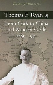 Cover of: Thomas F Ryan Sj From Cork To China And Windsor Castle 18891971