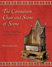 Cover of: The Coronation Chair And Stone Of Scone History Archaeology And Conservation