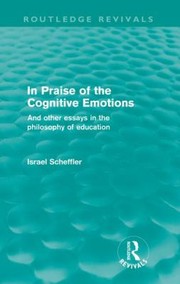 Cover of: In Praise Of The Cognitive Emotions And Other Essays In The Philosophy Of Education