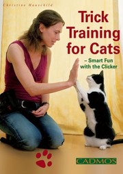 Cover of: Trick Training For Cats Smart Fun With The Clicker