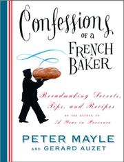 Cover of: Confessions of a French Baker by Peter Mayle, Gerard Auzet