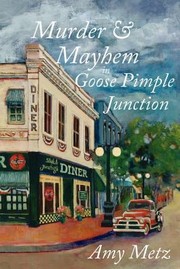 Cover of: Murder Mayhem In Goose Pimple Junction