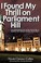 Cover of: I Found My Thrill On Parliament Hill
