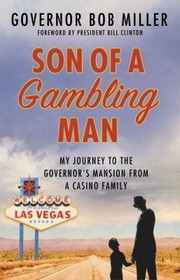 Cover of: Son Of A Gambling Man My Journey From A Casino Family To The Governors Mansion