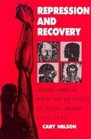 Cover of: Repression And Recovery Modern American Poetry And The Politics Of Cultural Memory 191045