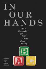 Cover of: In Our Hands The Struggle For Us Child Care Policy by Corey S. Shdaimah