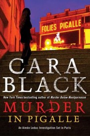 Murder In Pigalle by Cara Black