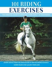 Cover of: 101 Riding Exercises The Essential Guide To Improving Every Aspect Of Your Riding