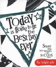 Cover of: Today Is Going To Be The Best Day Ever by Rachel Bright