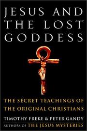 Jesus and the lost goddess by Timothy Freke, Peter Gandy