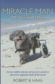 Miracle Man 100 Days With Oliver by Robert B. Haas