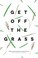 Cover of: Get Off The Grass Kickstarting New Zealands Innovation Economy