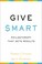 Cover of: Give Smart Philanthropy That Gets Results