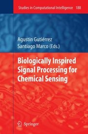 Biologically Inspired Signal Processing For Chemical Sensing by Santiago Marco