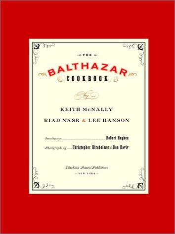 The Balthazar Cookbook by Keith Mcnally, Riad Nasr, Lee Hanson