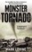 Cover of: Monster Tornado The Incredible True Story Of Americas Most Devastating Twister