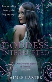 Cover of: Goddess Interrupted by Aime Carter