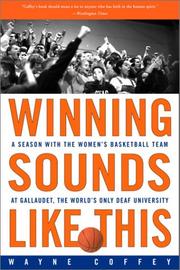 Cover of: Winning Sounds Like This: A Season with the Women's Basketball Team at Gallaudet, the World's Only University for the Deaf