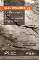 Electrokinetics For Petroleum Environmental Engineers by George V. Chilingar