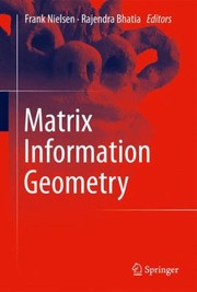 Matrix Information Geometry by Rajendra Bhatia