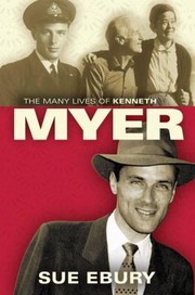 The Many Lives Of Kenneth Myer by Sue Ebury