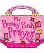Cover of: My Pretty Pink Prayer Purse