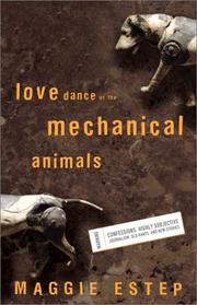 Cover of: The love dance of the mechanical animals by Maggie Estep