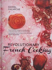 Cover of: Daniel Galmiches Revolutionary French Cooking